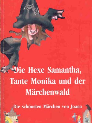 cover image of Hexe Samantha, Tante Monika und der Märchenwald, Teil 2